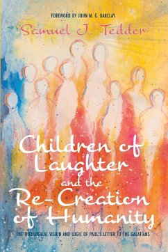 Children of Laughter and the Re-Creation of Humanity - Tedder, Samuel J.
