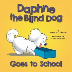 Daphne the Blind Dog Goes to School - Gibbons, Dawn M.