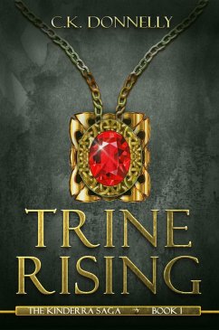 Trine Rising: The Kinderra Saga: Book 1 (eBook, ePUB) - Donnelly, C. K.