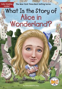What Is the Story of Alice in Wonderland? (eBook, ePUB) - Rau, Dana M.; Who Hq