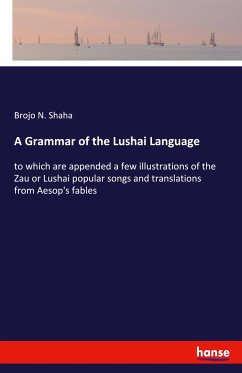 A Grammar of the Lushai Language - Shaha, Brojo N.