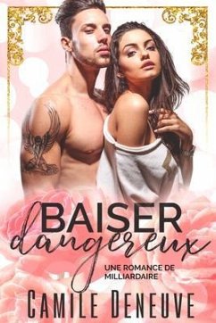 Baiser dangereux (eBook, ePUB) - Deneuve, Camile