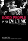 Good People in an Evil Time (eBook, ePUB)