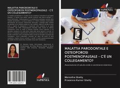 MALATTIA PARODONTALE E OSTEOPOROSI POSTMENOPAUSALE - C'È UN COLLEGAMENTO? - Shetty, Mamatha;Shetty, Prasanna Kumar