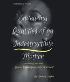 Endearing Qualities of an Indestructible Mother (eBook, ePUB) Endearing Qualities of an Indestructible Mother (eBook, ePUB)