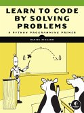 Learn to Code by Solving Problems (eBook, ePUB)