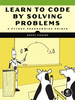 Learn to Code by Solving Problems (eBook, ePUB) - Zingaro, Daniel