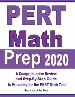 PERT Math Prep 2020: A Comprehensive Review and Step-By-Step Guide to Preparing for the PERT Math Test - Ross, Ava; Nazari, Reza