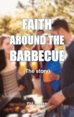 FAITH AROUND THE BARBECUE (The story) (eBook, ePUB)