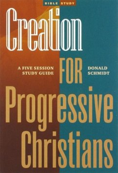 Creation for Progressive Christians - Schmidt, Donald