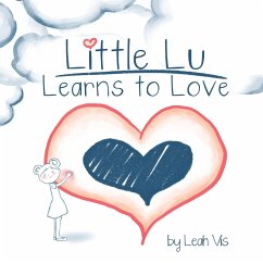 Little Lu Learns to Love - Vis, Leah