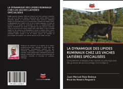 LA DYNAMIQUE DES LIPIDES RUMINAUX CHEZ LES VACHES LAITIÈRES SPÉCIALISÉES - Rojo Bedoya, Juan Manuel;Rosero Noguera, Ricardo