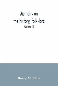 Memoirs on the history, folk-lore, and distribution of the races of the North Western Provinces of India; being an amplified edition of the original supplemental glossary of Indian terms (Volume II) - M. Elliot, Henry