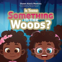 Is There Something in the Woods? - Meekins, Shawn Alexis