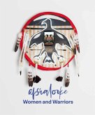 Apsáalooke Women and Warriors Apsáalooke Women and Warriors