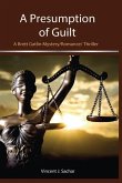 A Presumption of Guilt: A Brett Gatlin Mystery/Romance/Thriller
