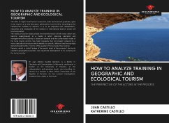 HOW TO ANALYZE TRAINING IN GEOGRAPHIC AND ECOLOGICAL TOURISM - Castillo, Juan; Castillo, Katherine