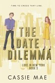 The Date Dilemma (Love in New York, #3) (eBook, ePUB)