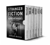 Stranger Than Fiction: The Real Life Stories Behind Alfred Hitchcock's Greatest Works (Box Set) (eBook, ePUB)