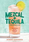 Mezcal and Tequila Cocktails (eBook, ePUB)