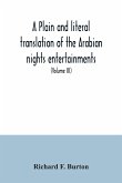 A plain and literal translation of the Arabian nights entertainments, now entitled The book of the thousand nights and a night (Volume III)