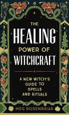 The Healing Power of Witchcraft (eBook, ePUB)