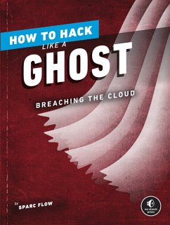 How to Hack Like a Ghost (eBook, ePUB) - Flow, Sparc