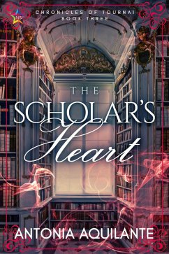 The Scholar's Heart (Chronicles of Tournai, #3) (eBook, ePUB) - Aquilante, Antonia