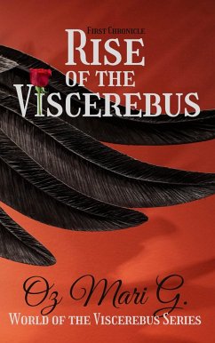 Rise of the Viscerebus (The World of the Viscerebus, #1) (eBook, ePUB) - G., Oz Mari