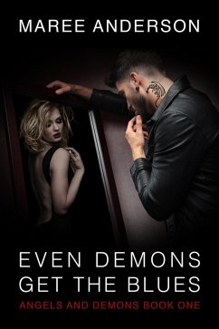 Even Demons Get The Blues (Angels and Demons, #1) (eBook, ePUB) - Anderson, Maree
