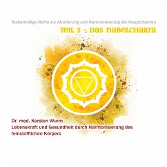 Teil 3 - Das Nabelchakra (MP3-Download) - Wurm, Dr. Karsten