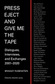 Press Eject and Give Me The Tape: Dialogues, Interviews, and Exchanges 2001-2020 (eBook, ePUB)