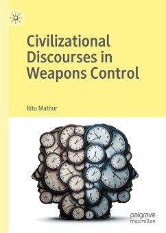 Civilizational Discourses in Weapons Control (eBook, PDF) - Mathur, Ritu