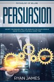 Psychology of Selling: Persuasion - Secret Techniques Only The World's Top Sales People Know To Close The Deal Every Time (Persuasion Series, #5) (eBook, ePUB)