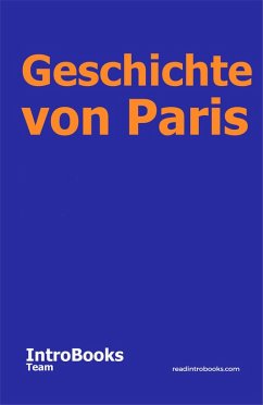 Geschichte von Paris (eBook, ePUB) - Team, IntroBooks