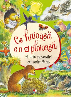 Ce haioasă e o zi ploioasă și alte povestiri cu animăluțe (fixed-layout eBook, ePUB) - Weinig, Alexandra