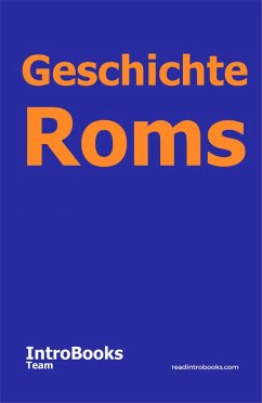 Geschichte Roms (eBook, ePUB) - Team, IntroBooks