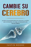 Cambia tu Cerebro: uso de la neuroplasticidad... (1) (eBook, ePUB)