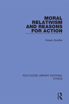 Moral Relativism and Reasons for Action (eBook, PDF) - Streiffer, Robert
