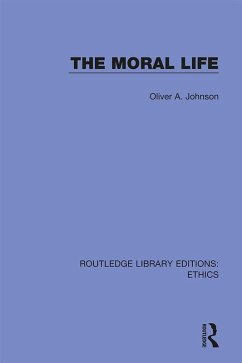The Moral Life (eBook, PDF) - Johnson, Oliver