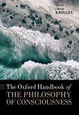 The Oxford Handbook of the Philosophy of Consciousness (eBook, ePUB) The Oxford Handbook of the Philosophy of Consciousness (eBook, ePUB)