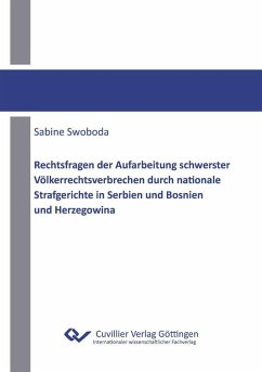 Rechtsfragen der Aufarbeitung schwerster Völkerrechtsverbrechen durch nationale Strafgerichte in Serbien und Bosnien und Herzegowina (eBook, PDF)