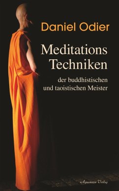 Meditations-Techniken der buddhistischen und taoistischen Meister (eBook, ePUB) - Odier, Daniel