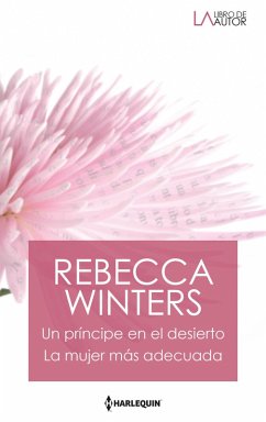 Un príncipe en el desierto - La mujer más adecuada (eBook, ePUB) - Winters, Rebecca
