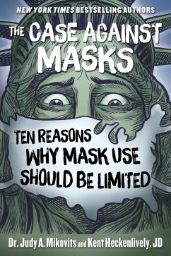 The Case Against Masks (eBook, ePUB) - Mikovits, Judy; Heckenlively, Kent