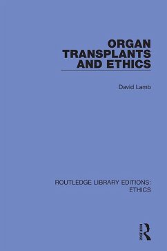 Organ Transplants and Ethics (eBook, PDF) - Lamb, David
