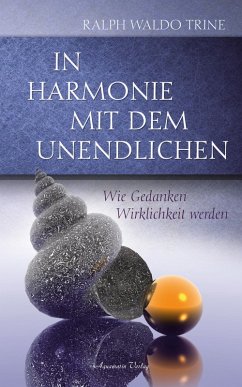 In Harmonie mit dem Unendlichen: Wie Gedanken Wirklichkeit werden (eBook, ePUB) - Trine, Ralph Waldo