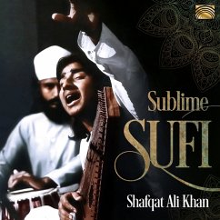 Sublime Sufi - Shafqat Ali Khan