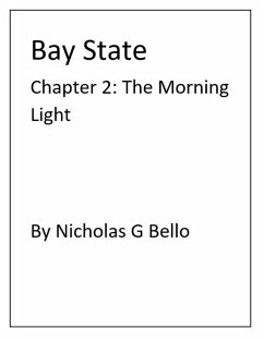 Bay State Chapter 2: The Morning Light (eBook, ePUB) - Bello, Nicholas G