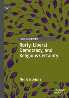 Rorty, Liberal Democracy, and Religious Certainty - Gascoigne, Neil